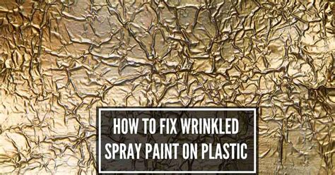 How to Fix Spray Paint Wrinkling: A Comprehensive Guide to Smooth Finishes and the Mysteries of Drying Times